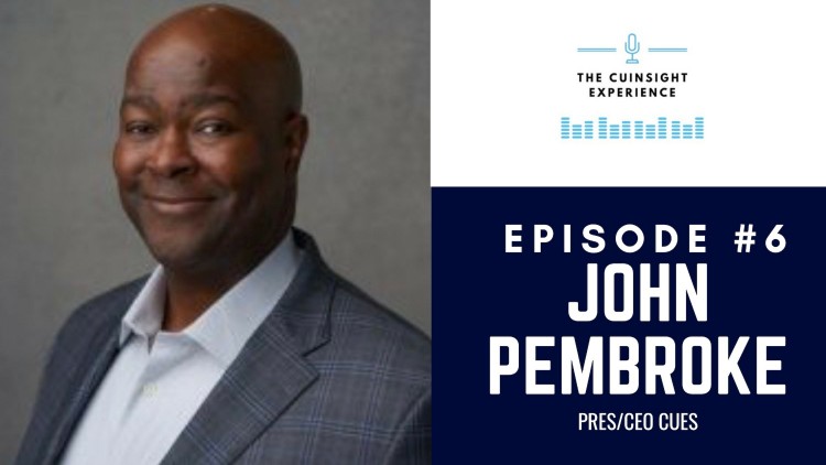 The CUInsight Experience podcast: John Pembroke – Begin with the end in mind (#6)
