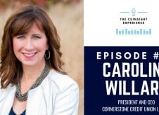 The CUInsight Experience podcast: Caroline Willard – Being fearless not reckless (#20)