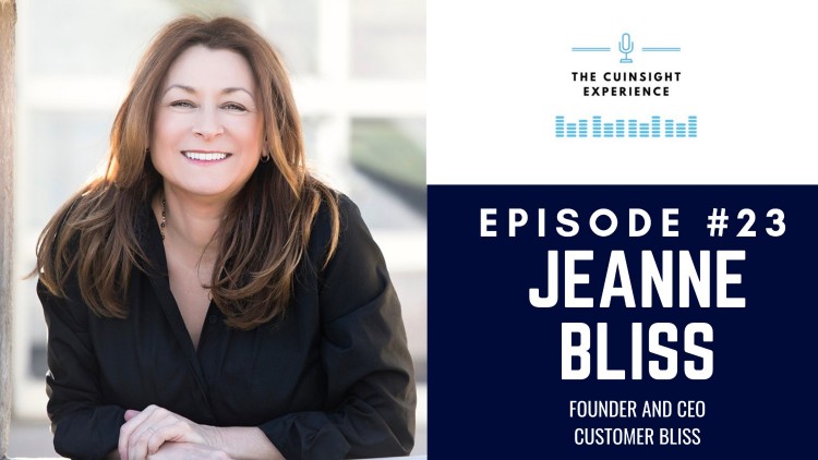 The CUInsight Experience podcast: Jeanne Bliss – Start with the customer (#23)