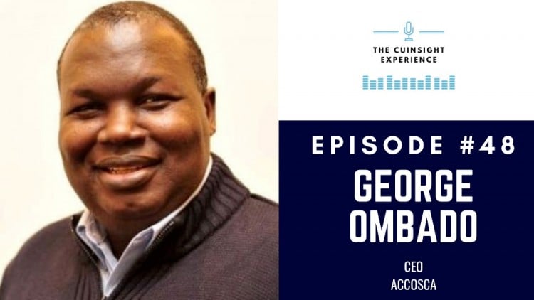 The CUInsight Experience podcast: George Ombado – Rising up (#48)