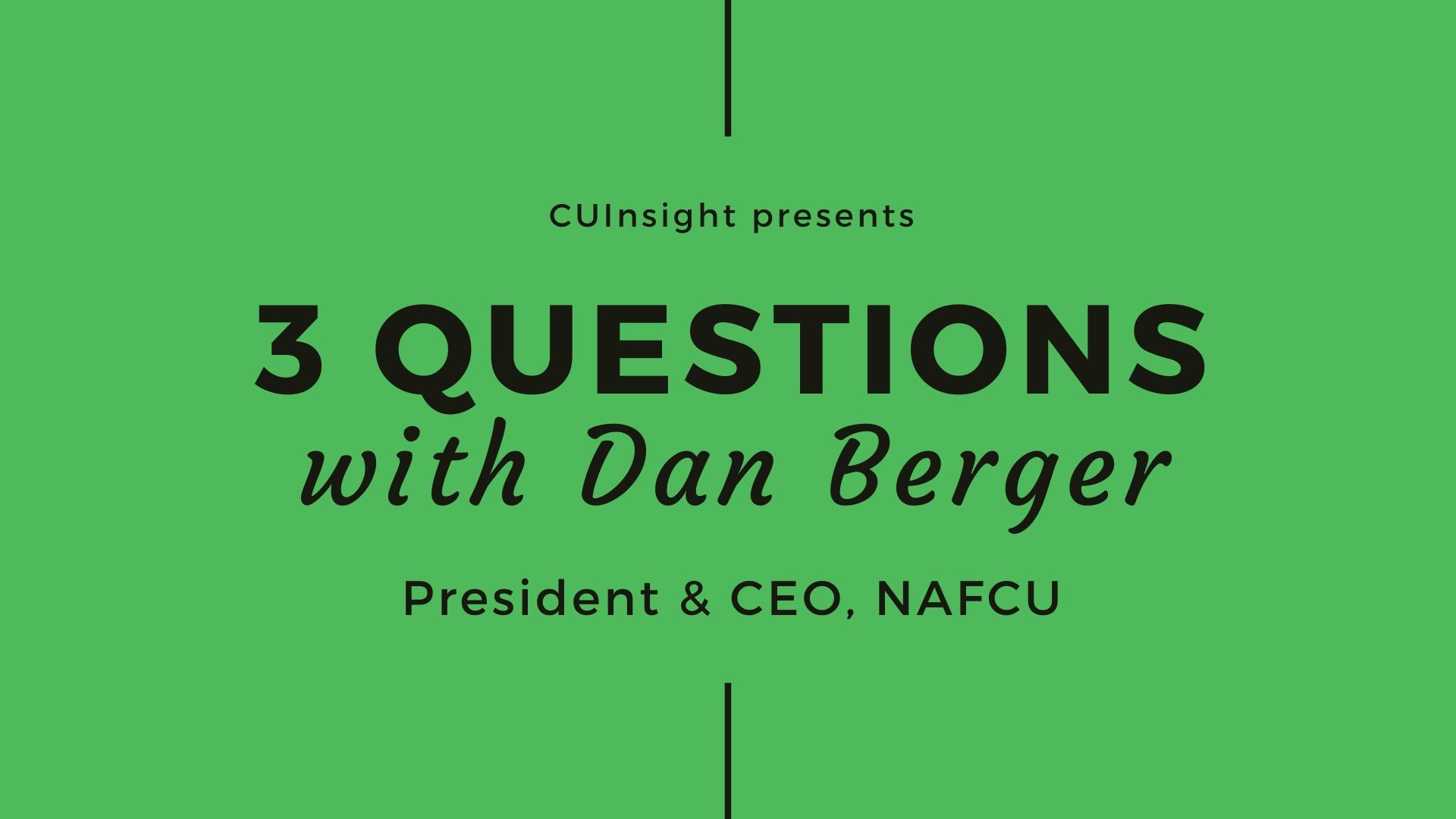 3 questions with NAFCU’s Dan Berger