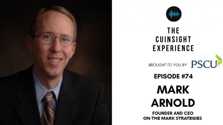 The CUInsight Experience podcast: Mark Arnold – Vision and values (#74)