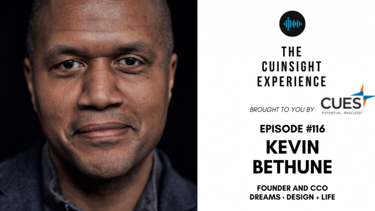 The CUInsight Experience podcast: Kevin Bethune – Human potential (#116)