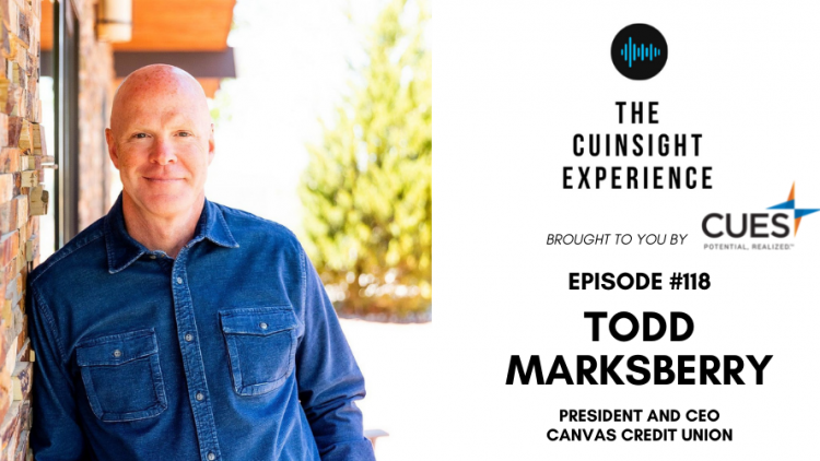 The CUInsight Experience podcast: Todd Marksberry – Caring deeply (#118)