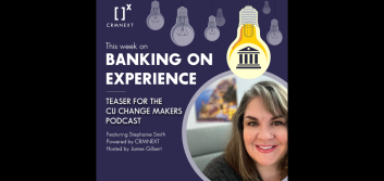 CU Change Makers: A new podcast sponsored by Banking on Experience