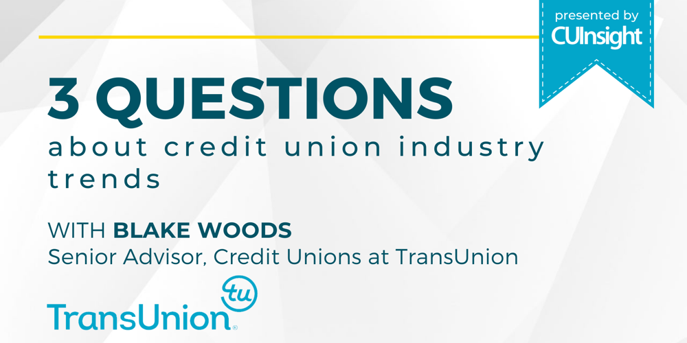 3 Questions with TransUnion’s Blake Woods