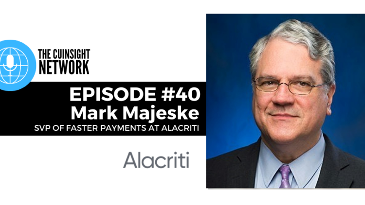 The CUInsight Network podcast: Faster payments – Alacriti (#40)