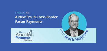 Episode 8: A New Era in Cross-Border Faster Payments
