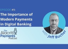 Episode 9: The importance of modern payments in digital banking with Jeff Bucher