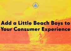 Add a little Beach Boys to your consumer experience