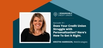 Does your credit union struggle with personalization? Here’s how to get it right.