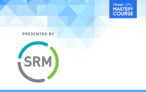 CUInsight Mastery Course—Presented by SRM
