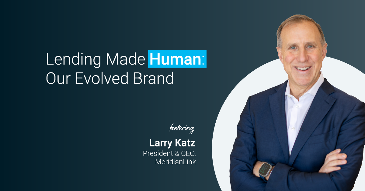 Lending Made Human MeridanLink Larry Katz digital lending